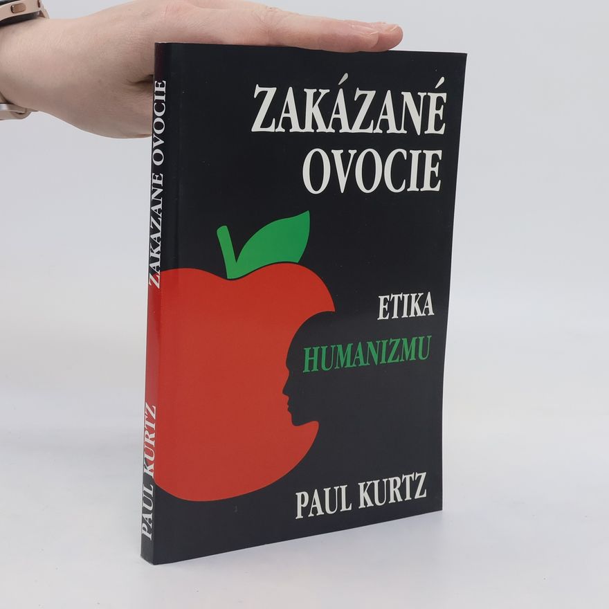 Paul Kurtz Zakázané ovocie: Etika humanizmu