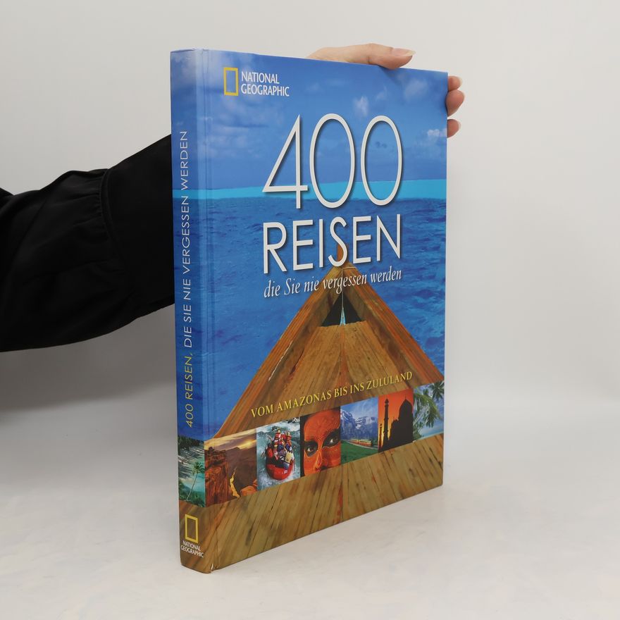 Keith Bellows 400 Reisen, die Sie nie vergessen werden