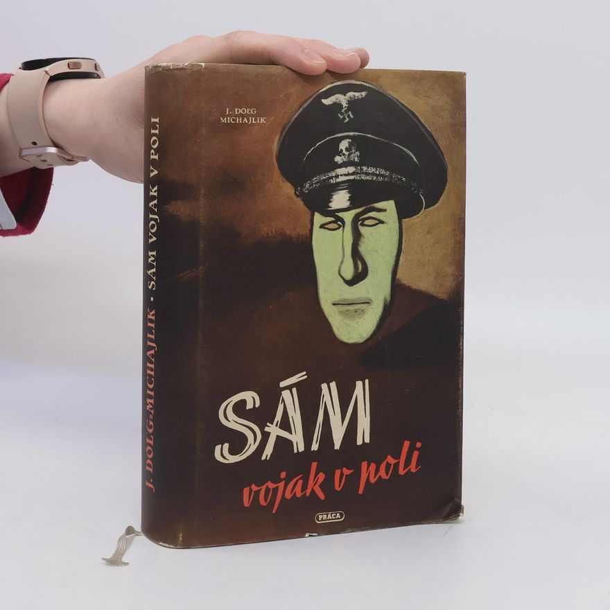 Jurij Dol'd-Mychajlyk Sám vojak v poli