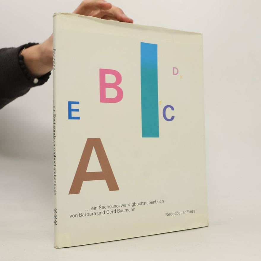 Barbara Baumann-Eisenack ABC ... ein Sechsundzwanzigbuchstabenbuch