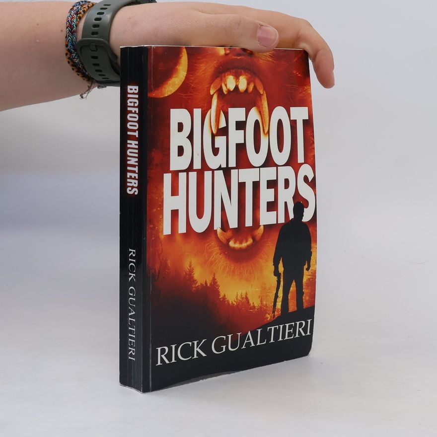 Rick Gualtieri Bigfoot Hunters