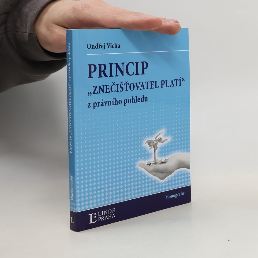 Kolektiv autorů Princip znečišťovatel platí z právního pohledu