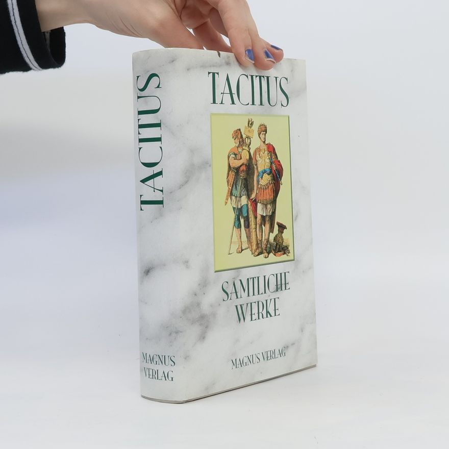 Tacitus Sämtliche erhaltene Werke