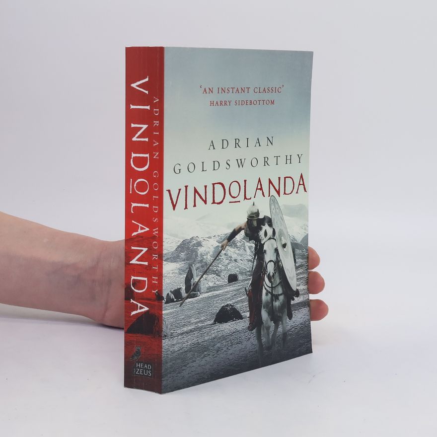 Adrian Keith Goldsworthy Vindolanda