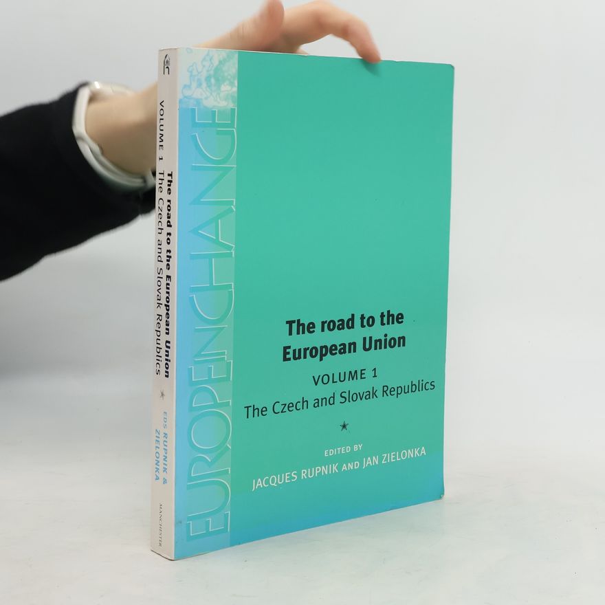 Jan Zielonka The road to the European Union. Vol. 1, The Czech and Slovak Republics