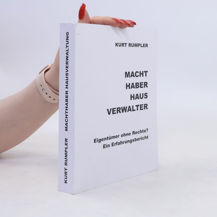 Kurt Rumpler Machthaber Hausverwalter