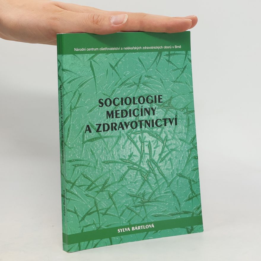 Sylva Bártlová Sociologie medicíny a zdravotnictví