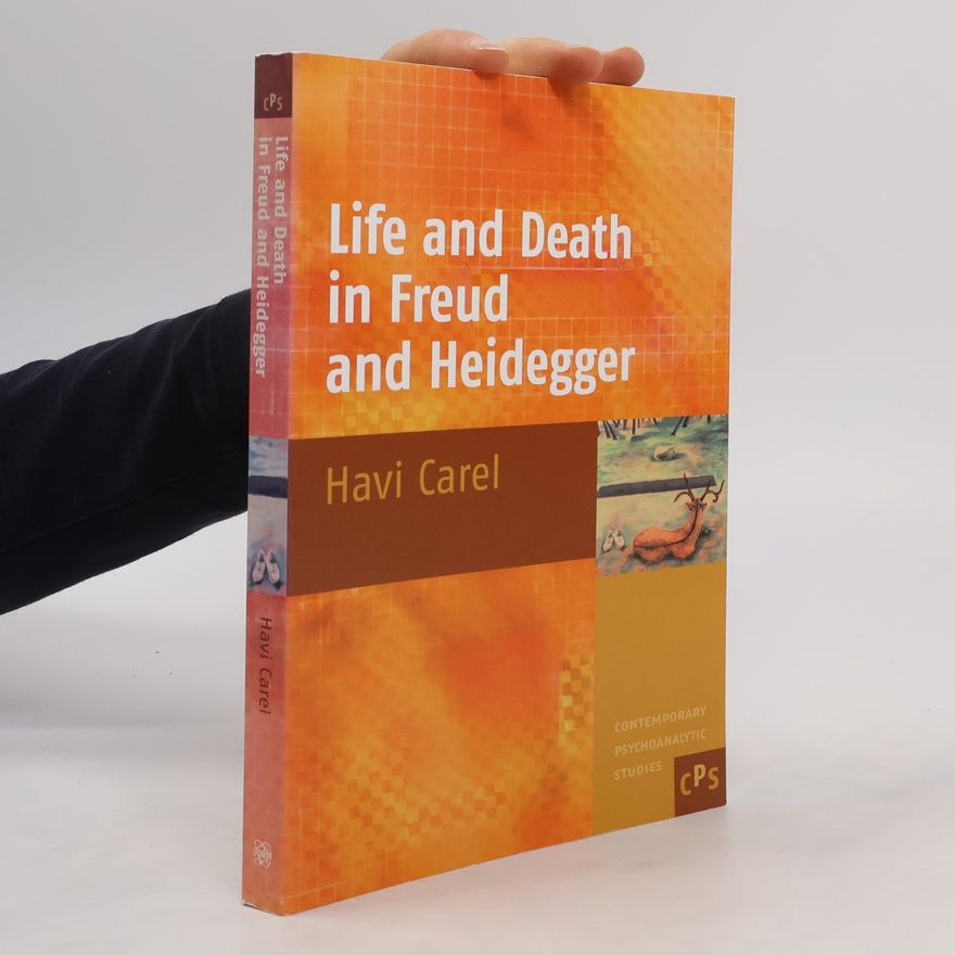 Havi Carel Life and death in Freud and Heidegger