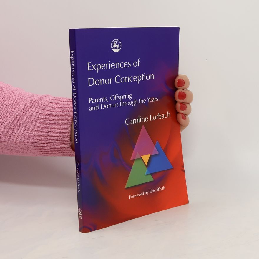 Caroline Lorbach Experiences of Donor Conception