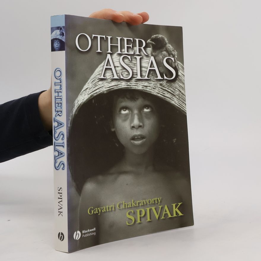 Gayatri Chakravorty Spivak Other Asias