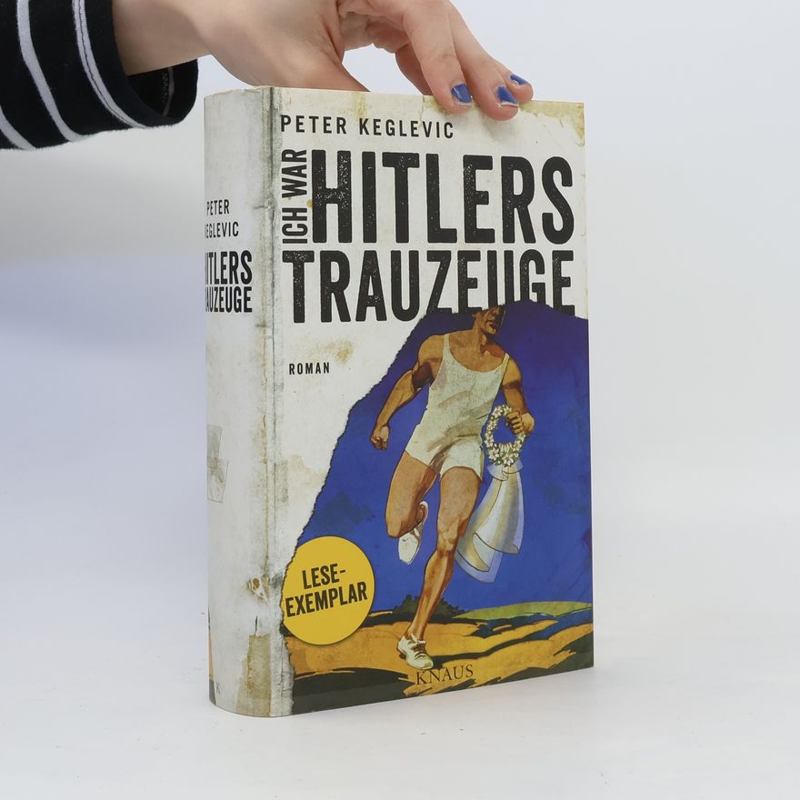 Peter Keglevic Ich war Hitlers Trauzeuge