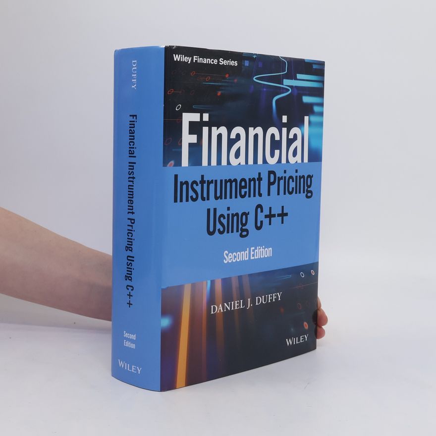 Daniel J. Duffy Financial Instrument Pricing Using C++ 2e