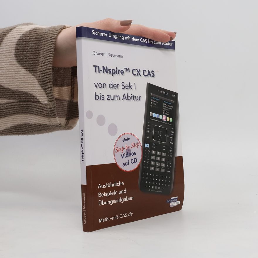 Helmut Gruber TI-Nspire CX CAS von der Sek I bis zum Abitur