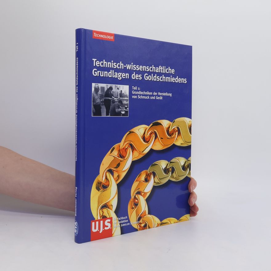 Autorenkollektiv Technisch-wissenschaftliche Grundlagen des Goldschmiedens 1.