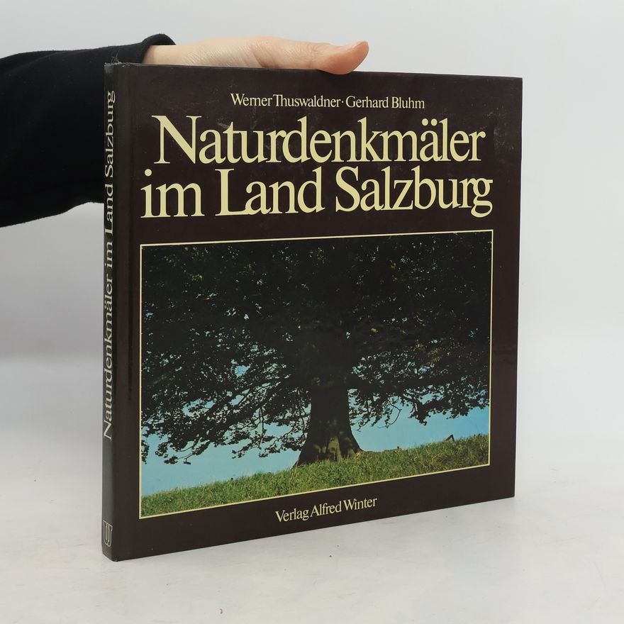 Gerhard Bluhm Naturdenkmäler im Land Salzburg