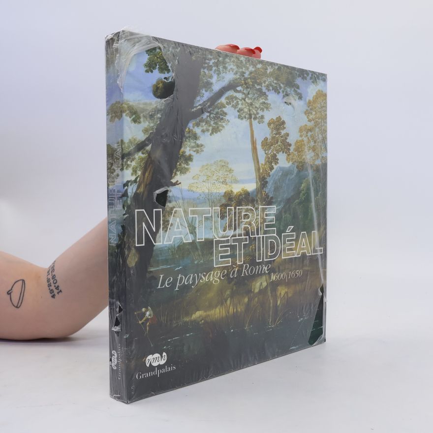 Autorenkollektiv Nature et idéal. Le paysage a Rome 1600-1650