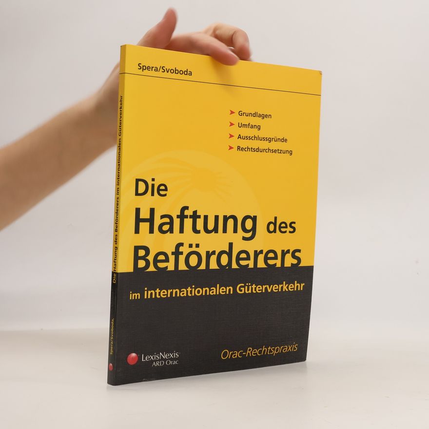 Kurt Spera Die Haftung des Beförderers im internationalen Güterverkehr