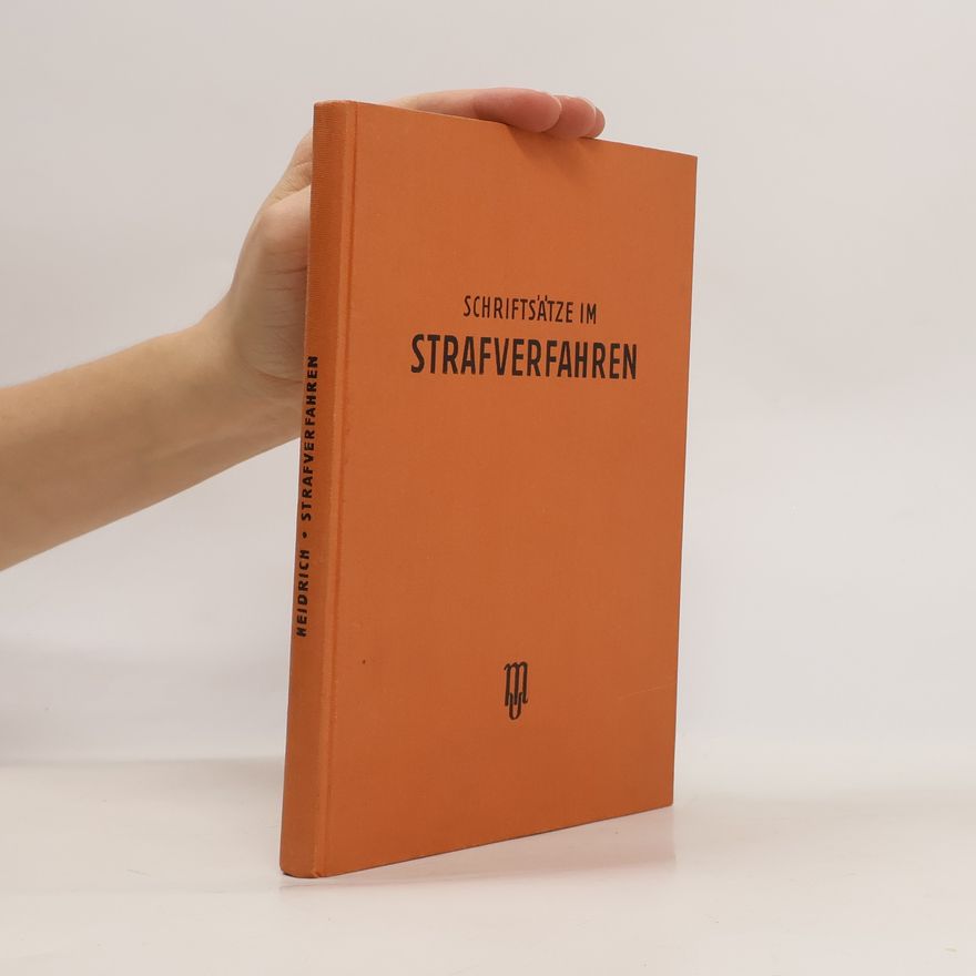 Karl Heidrich Schriftsätze im Strafverfahren