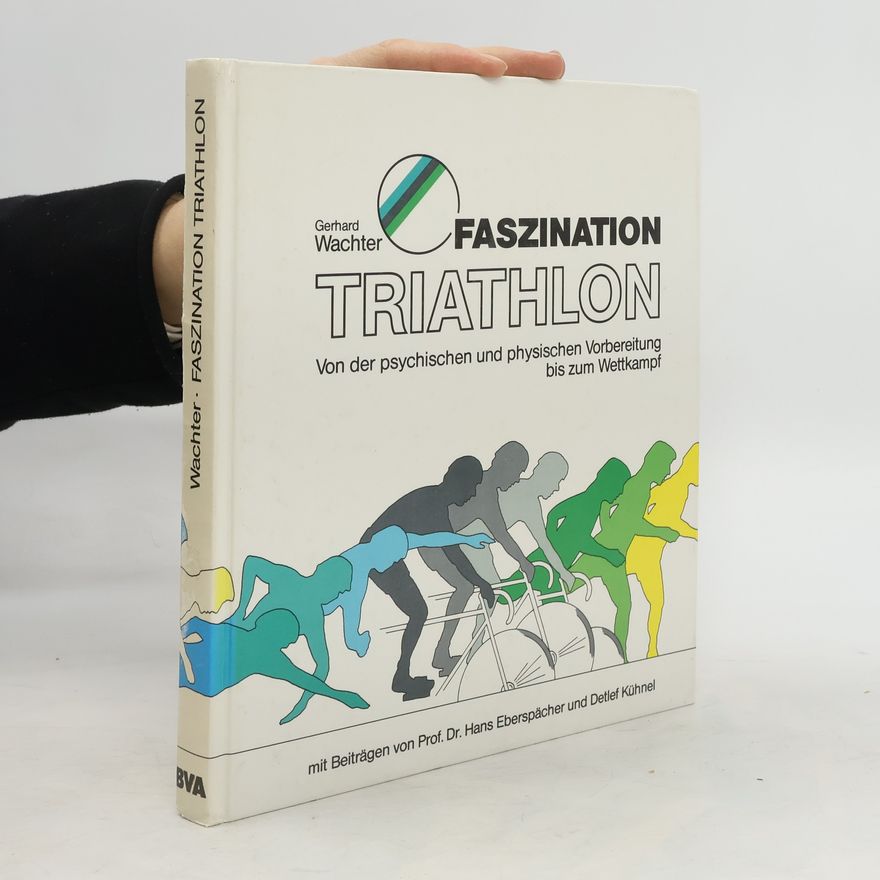 Gerhard Wachter Faszination Triathlon