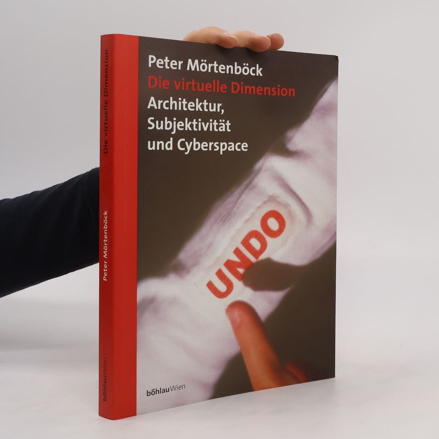 Peter Mörtenböck Die virtuelle Dimension