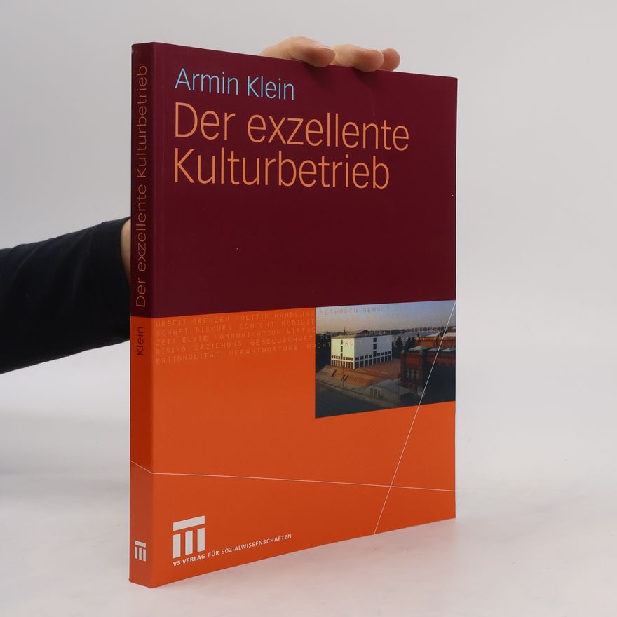 Armin Klein Der exzellente Kulturbetrieb