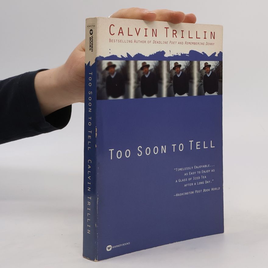 Calvin Trillin Too Soon to Tell
