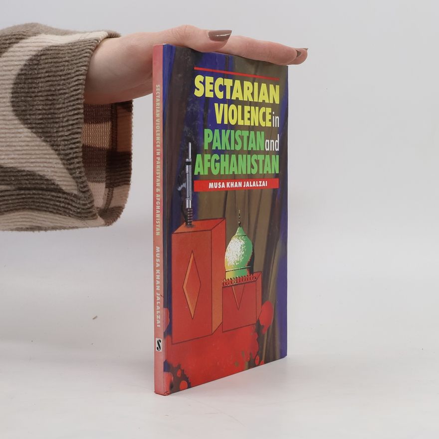Musa Khan Jalalzai Sectarian violence in Pakistan and Afghanistan