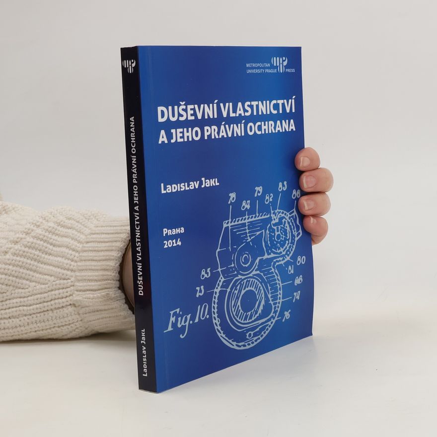 Ladislav Jakl Duševní vlastnictví a jeho právní ochrana
