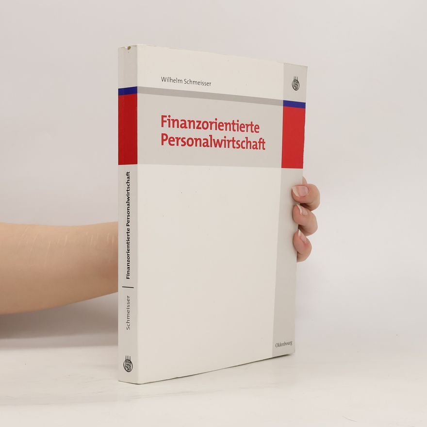 Wilhelm Schmeisser Finanzorientierte Personalwirtschaft