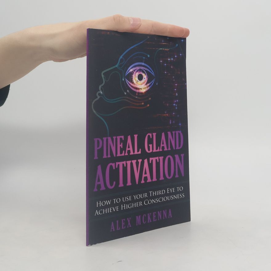 Alex McKenna Pineal Gland Activation