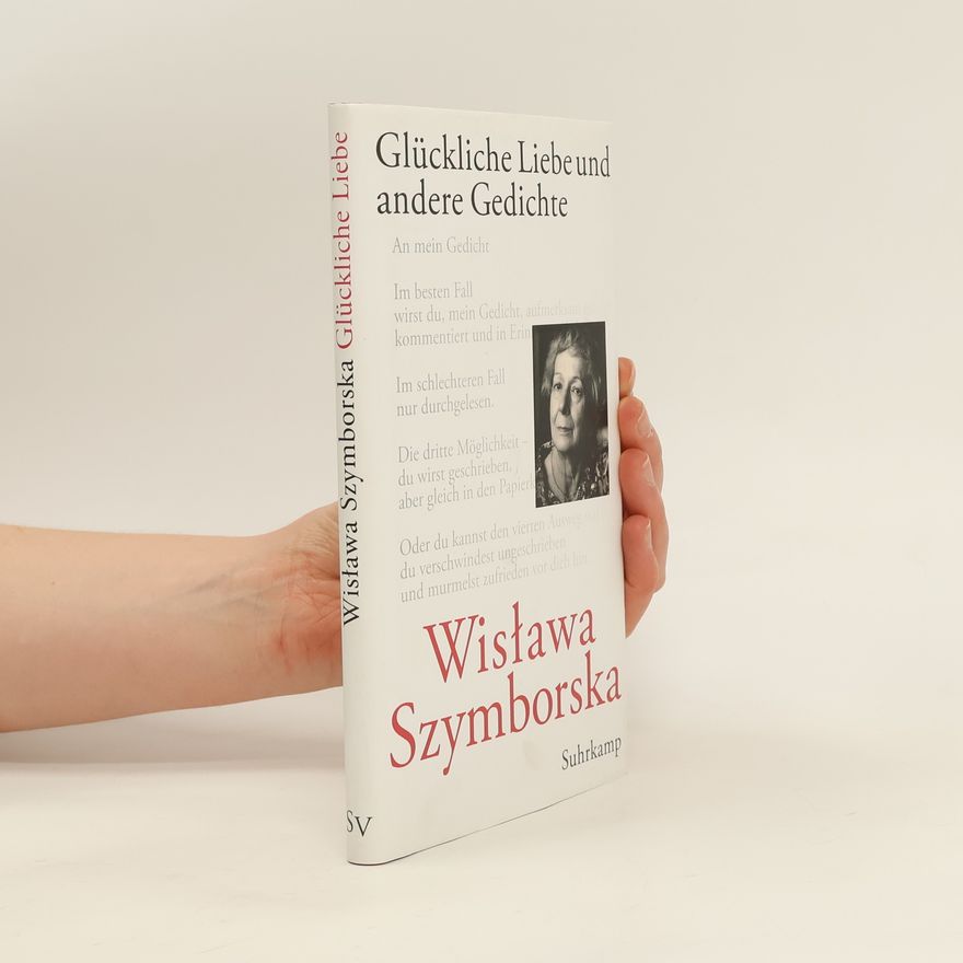 Wisława Szymborska Glückliche Liebe und andere Gedichte