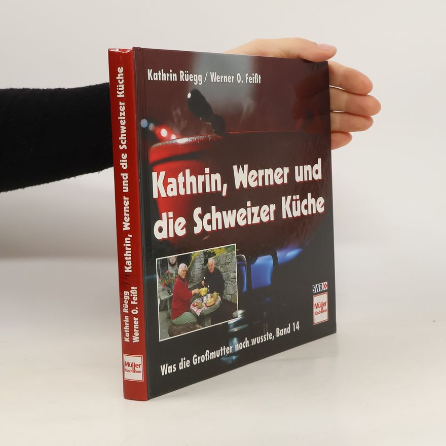 Kathrin Rüegg Kathrin, Werner und die Schweizer Küche