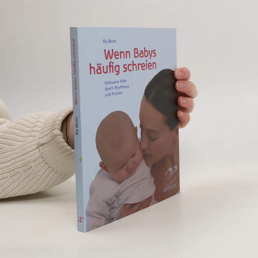 Ria Blom Wenn Babys häufig schreien