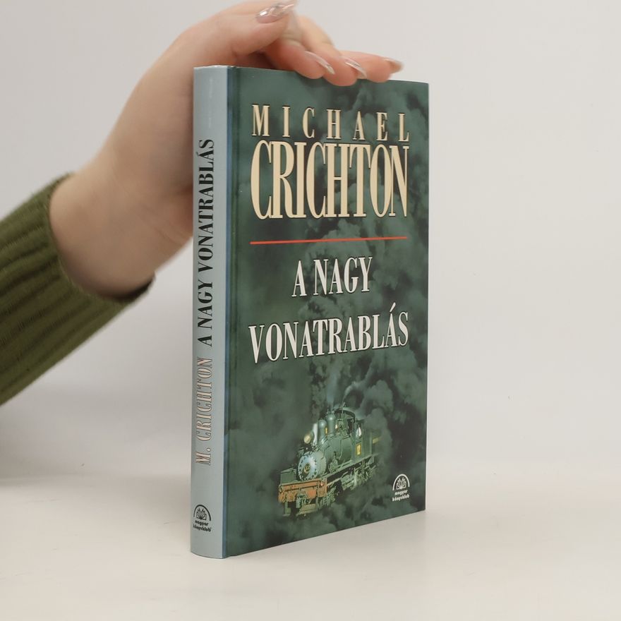Michael Crichton A nagy vonatrablás