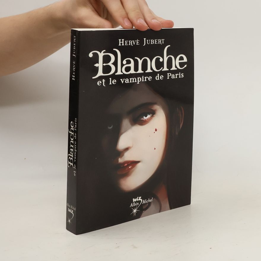 Hervé Jubert Blanche et le vampire de Paris