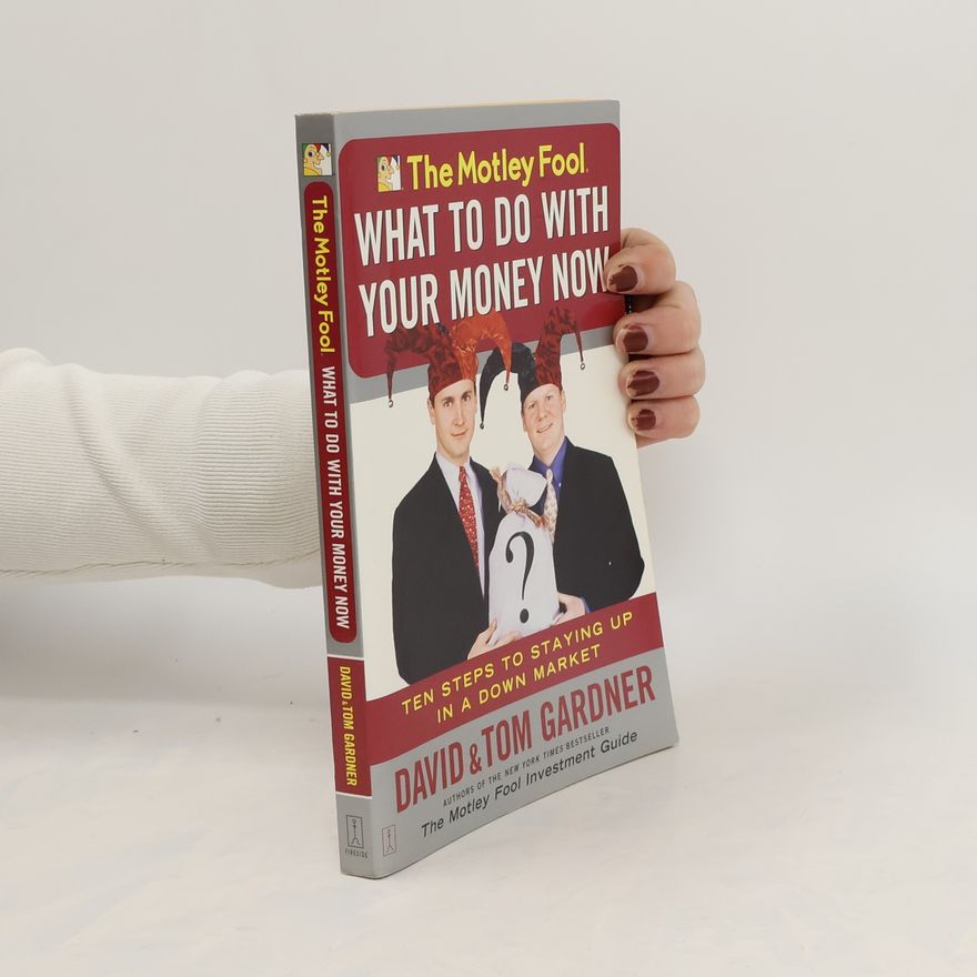 Tom Gardner The Motley Fool What to Do with Your Money Now