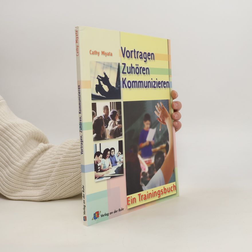 Cathy Miyata Vortragen, Zuhören, Kommunizieren