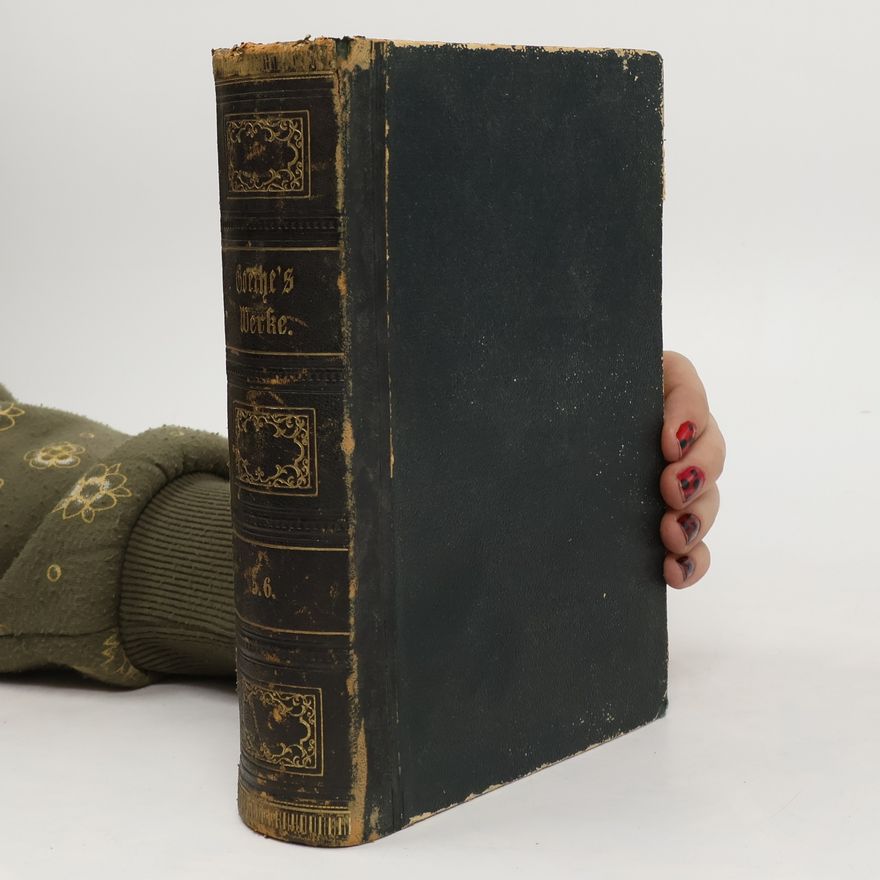 Johann Wolfgang von Goethe Goethes Werke. 5 Band
