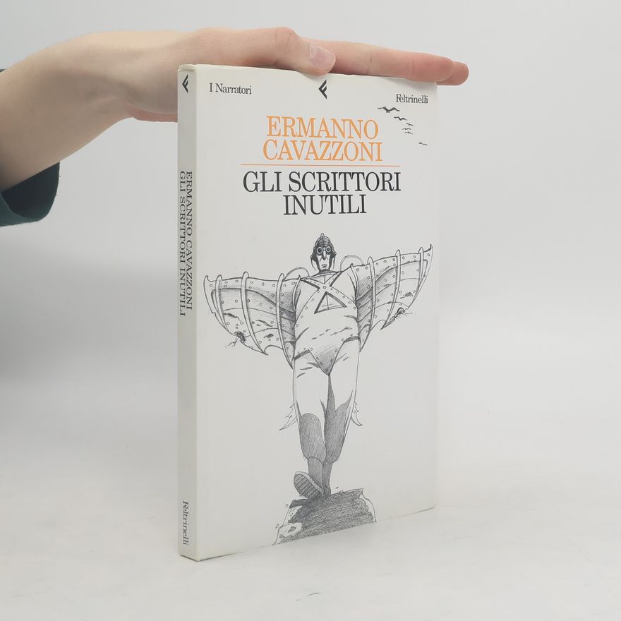 Ermanno Cavazzoni Gli scrittori inutili