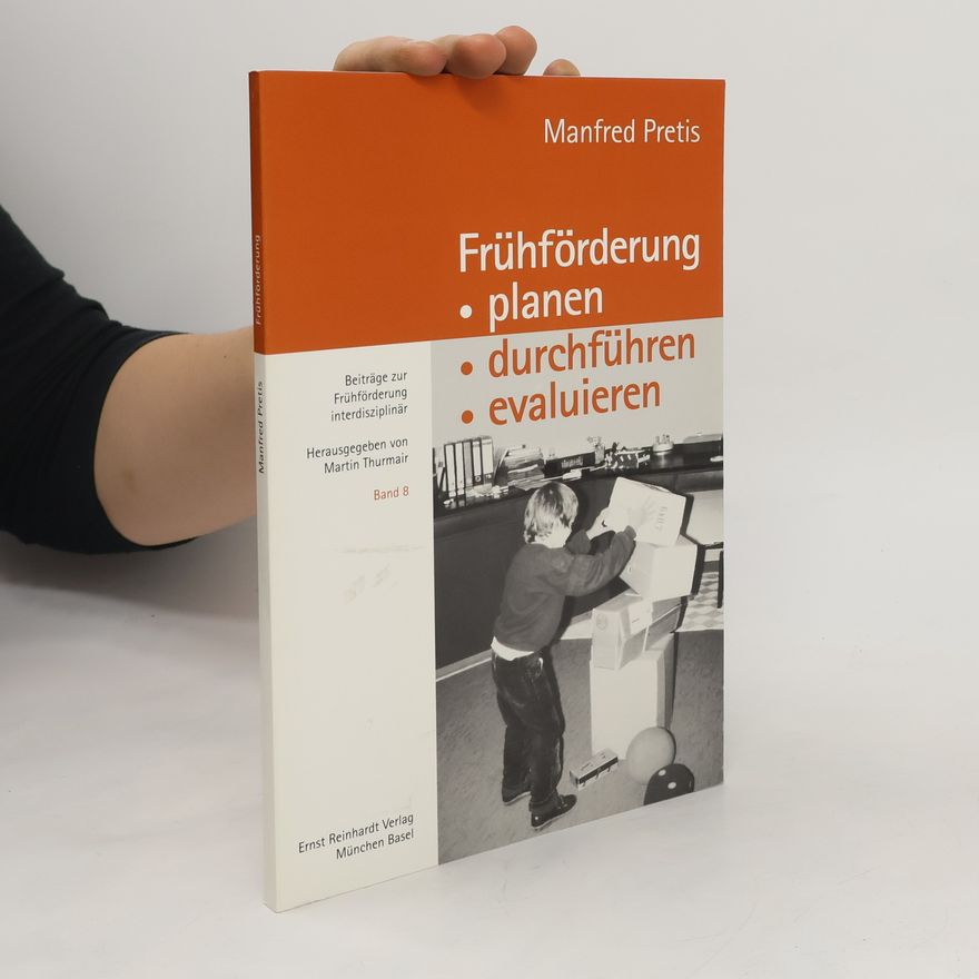Manfred Pretis Frühförderung planen, durchführen, evaluieren