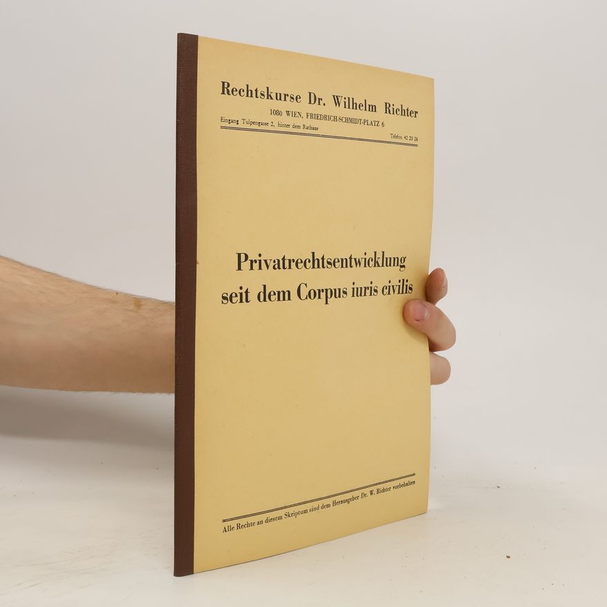 Wilhelm Richter Privatrechtsentwicklung seit dem Corpus iuris civilis