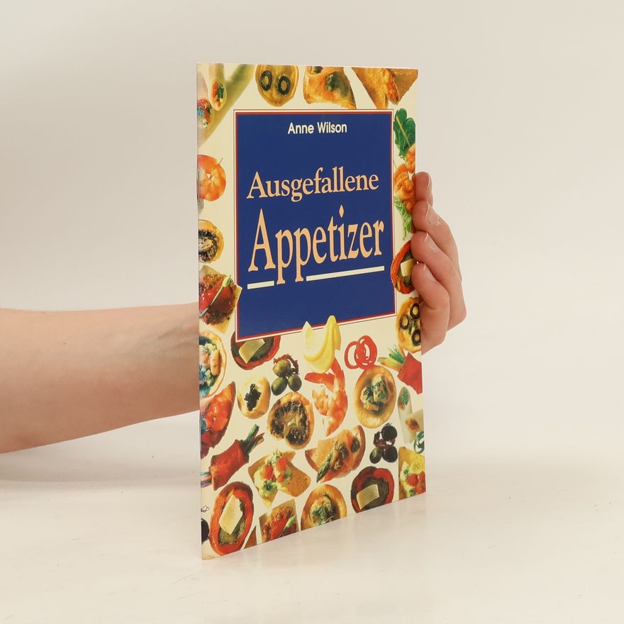 Anne Wilson Ausgefallene Appetizer