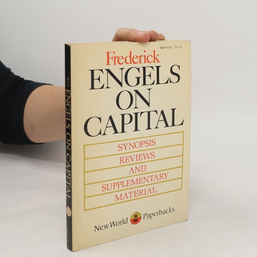 Friedrich Engels Frederick Engels on Capital