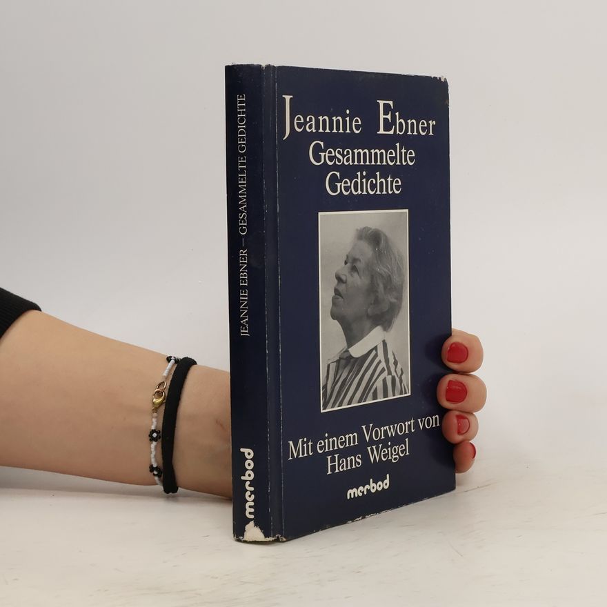 Jeannie Ebner Gesammelte Gedichte