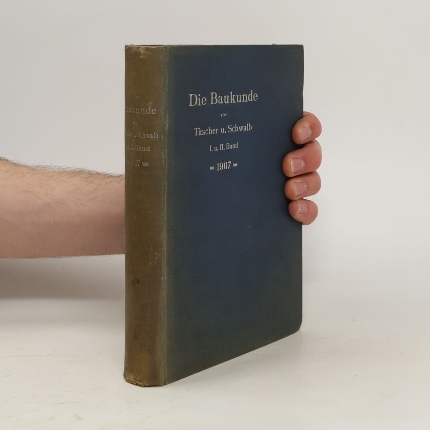 Oskar Schwalb Die Baukunde I. und II. Band