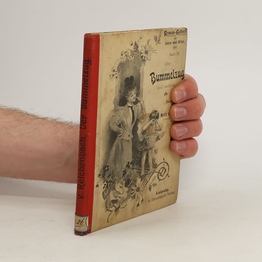 Moritz Reichenbach Der Bummelzug und anderes