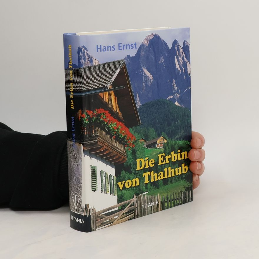 Hans-Ernst Schwiete Die Erbin von Thalhub
