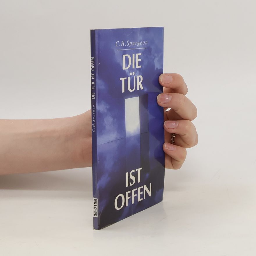 Charles Haddon Spurgeon Die Tür ist offen