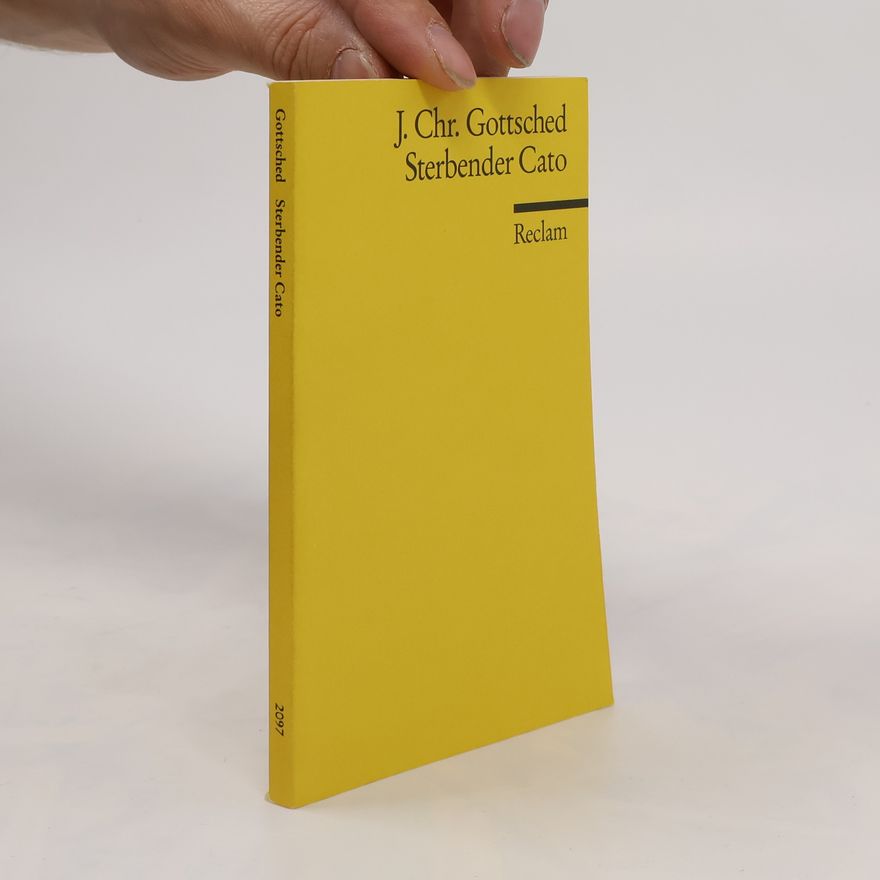 Johann Christoph Gottsched Sterbender Cato