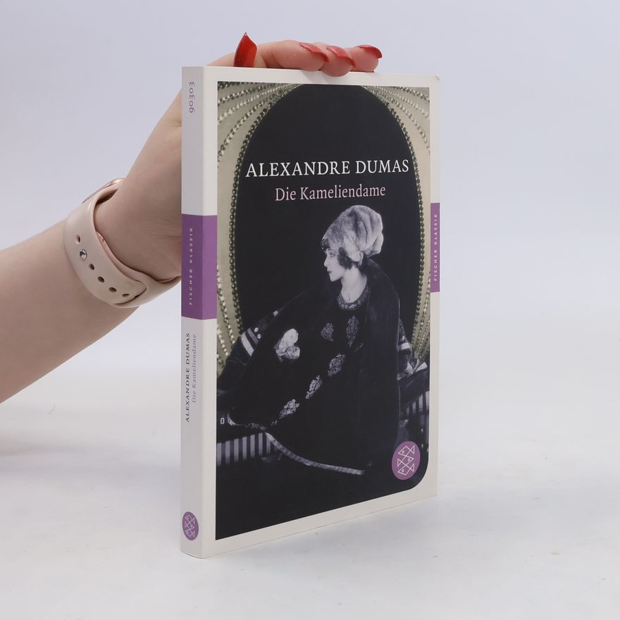Alexandre Dumas der Jüngere Die Kameliendame